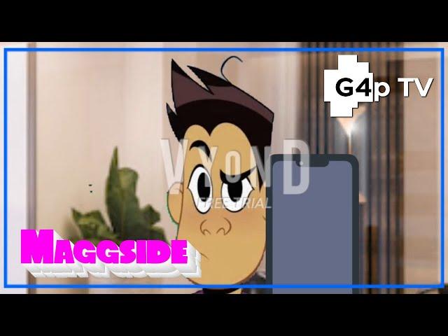G4p TV's Maggside | Ep.22