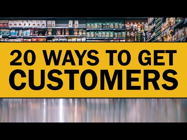 20 Ways to Get Customers for Your Small Business