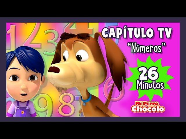 MI PERRO CHOCOLO - CAPÍTULO TV 26 MINUTOS - LOS NÚMEROS - CANCIONES INFANTILES