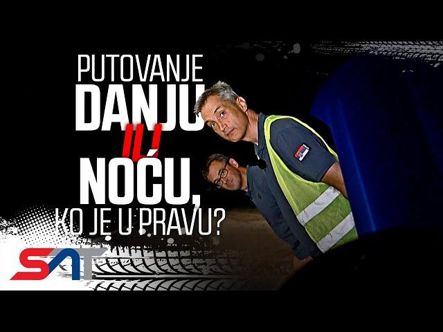 Emisija SAT: Putovanje danju ili noću, ko je u pravu?