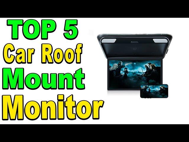 Top 5 Best Car Roof Mount Monitor Review 2023