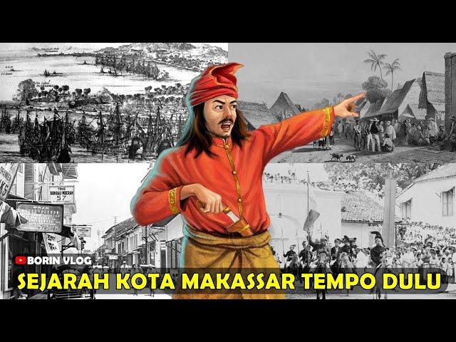 Sejarah Kota Makassar Tempo Dulu -  Asal Usul Nama Makassar (Dulu Ujung Pandang)