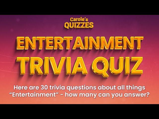 Entertainment Trivia Quiz : 30 Multiple Choice Questions To Try!