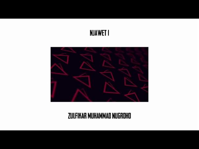 NJAWET 1 | Zulfikar Muhammad Nugroho