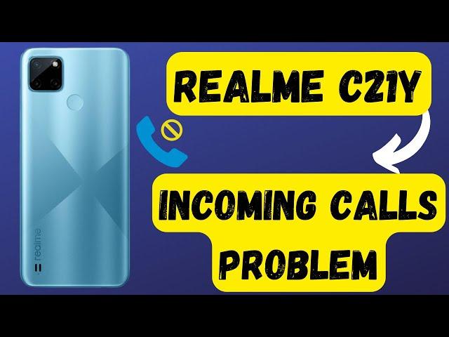 REALME C21y Incoming Calls Problem || Call not showing fix (RMX3261)