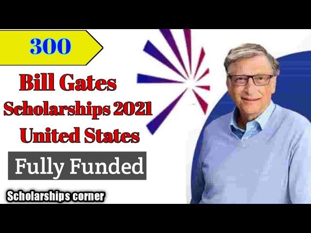 Bill Gates Scholarships Program 2021 | United States | Fully Funded | Scholarships Corner