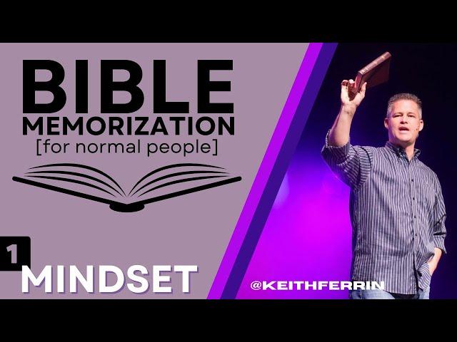 The Mindset that Makes Bible Memorization Possible (and Awesome)