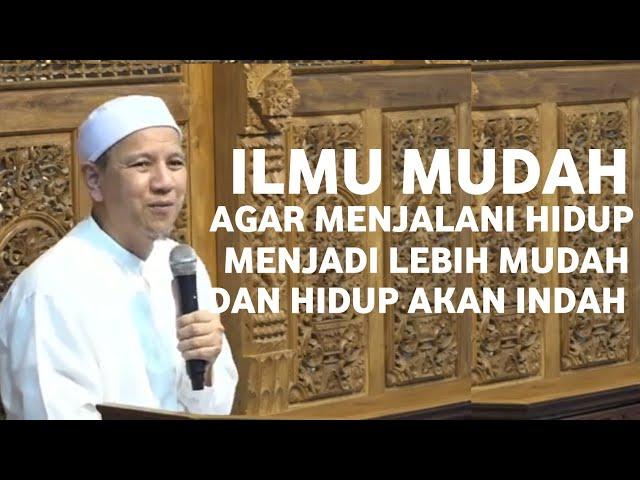 Ilmu Mudah Agar Hidup Jadi Mudah Dan Indah | Habib Novel Alaydrus