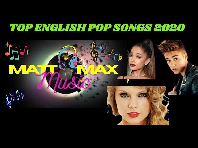 TOP ENGLISH POP SONGS - 2020 | POPULAR HIT ENGLISH POP SONGS | MATT MAX MUSIC |