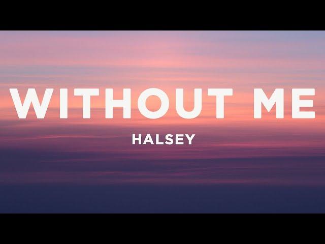 Halsey - Without Me (Lyrics)