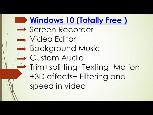 Windows 10 (Totally Free )Screen Recorder, Video Editor, Bg Music,Cus Audio,Trim,Texting ,3D effects