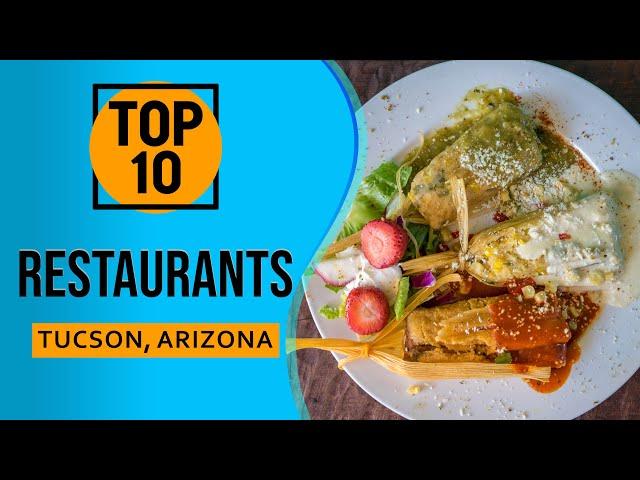 Top 10 Best Restaurants in Tucson, Arizona