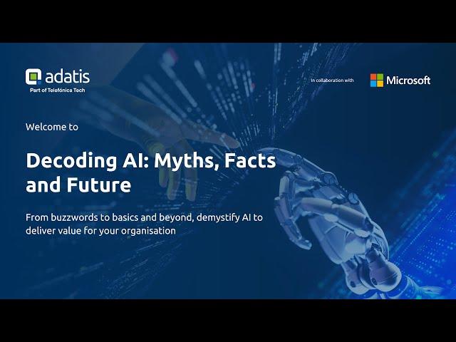 Decoding AI - Myths, Facts and Future