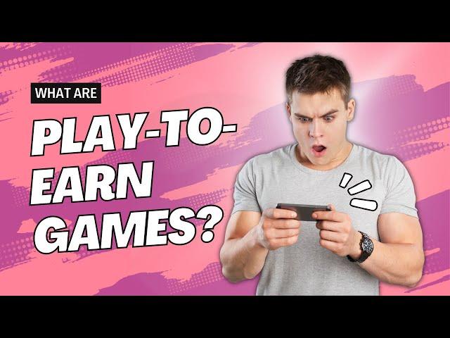 What are Play-to-Earn games? (Play2Earn/P2E) | Explained | #nft #playtoearn