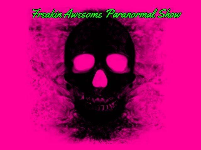 The Freakin Awesome Paranormal Show Presents Numerologist Alison Baughman and Bruce Barraclough Jr