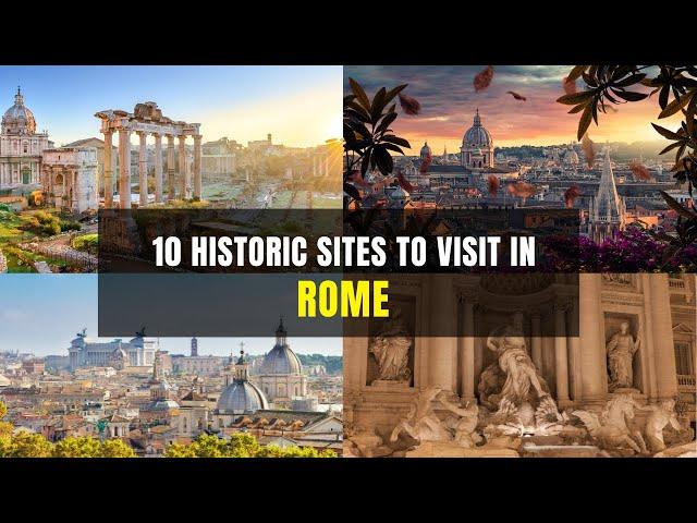 10 Must - Visit Historic Sites in Rome | A Comprehensive Guide to Rome's Rich History-Best Vaca Vids