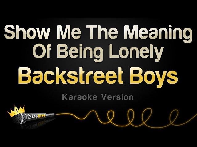 Backstreet Boys - Show Me The Meaning Of Being Lonely (Karaoke Version)