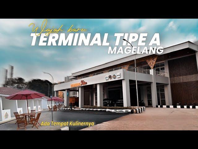 "SEMAKIN MEWAH DAN MODERN"!! - WAJAH BARU TERMINAL TIDAR MAGELANG