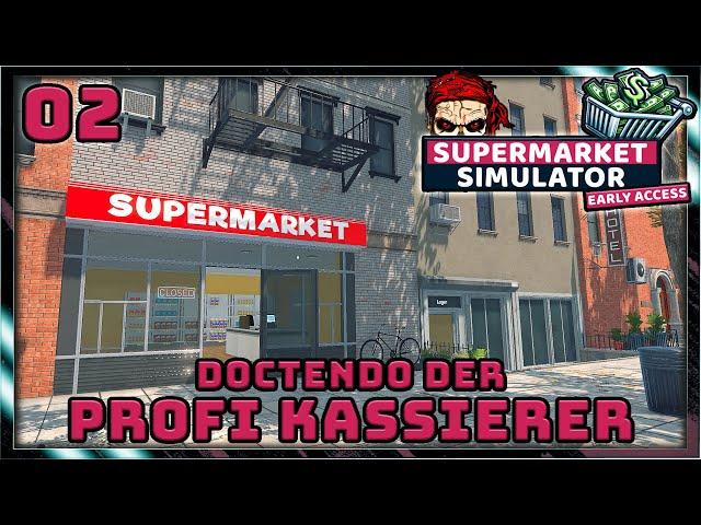 Supermarket Simulator ⭐ 02: Der DOC als Profi Kassierer | #Doctendo