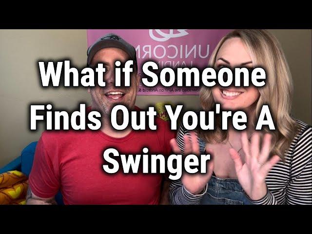 What if Someone Finds Out You're A Swinger