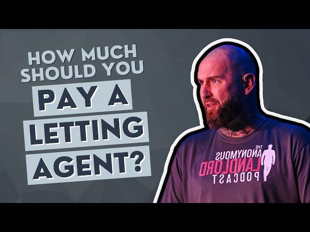 How much should you Pay a Letting Agent?