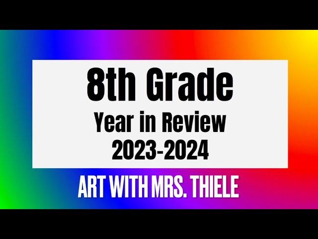 2023-2024 8th Grade Art Year in Review, Virtual Art Show