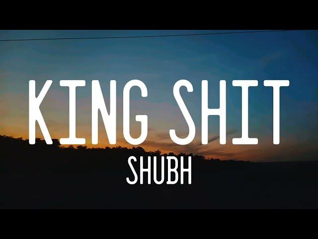 King shit (lyrics) - Shubh