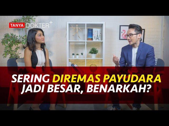 BENARKAH SEMAKIN SERING DIREMAS P4YUD4R4 JADI MAKIN BESAR? |Kata Dokter