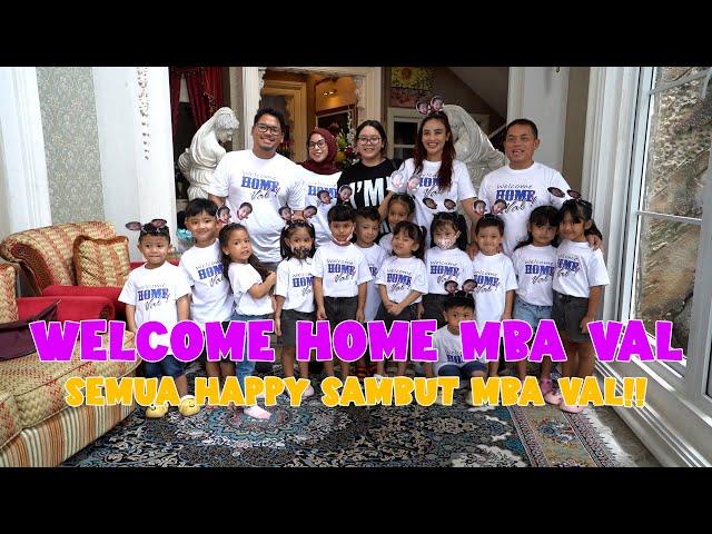 WELCOME HOME MBAK VAL!!!!