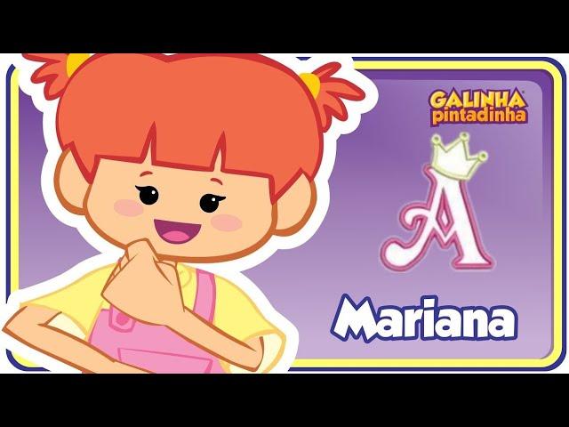 VIVA MARIANA /GALINHA PINTADINHA / MARIANA AEIOU / MARIANA CONTA UM