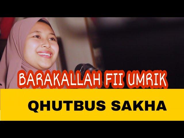 QHUTBUS SAKHA - BARAKALLAH FII UMRIK (OFFICIAL MUSIC VIDEO)