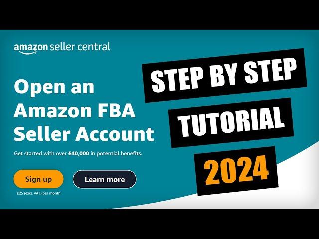 How to Open an Amazon UK Seller Account in 2024 (FULL Step by Step Tutorial)