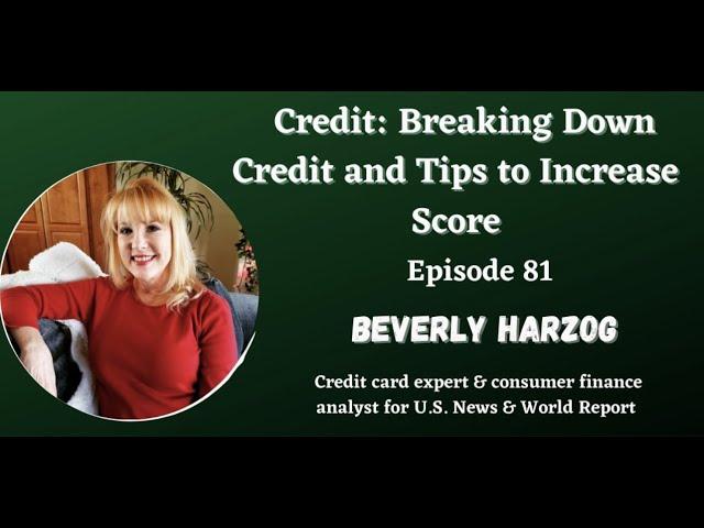 How To Understand Credit & Increase Your Credit Score ft. Beverly Harzog