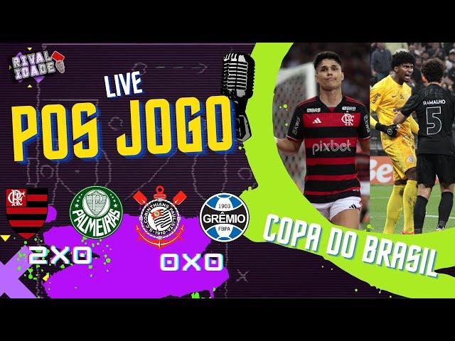 Pós jogo Flamengo 2x0 Palmeiras | Corinthians 0x0 Grêmio | React Copa do Brasil