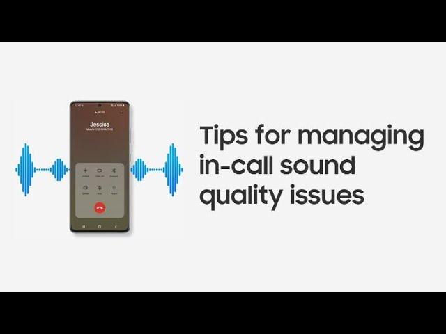 Samsung Support: How to assure call quality