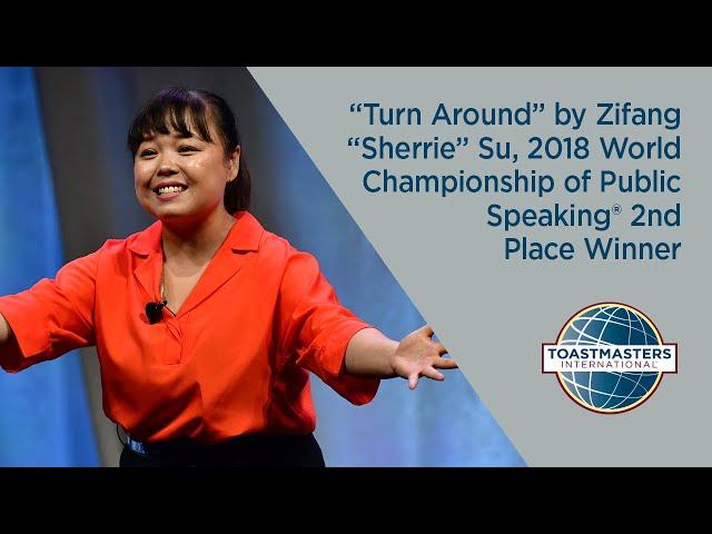 “Turn Around” by Zifang “Sherrie” Su, 2018 World Championship of Public Speaking® 2nd Place Winner