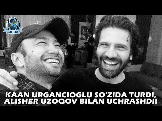 Kaan Urgancioglu so'zida turdi, Alisher Uzoqov bilan uchrashdi!