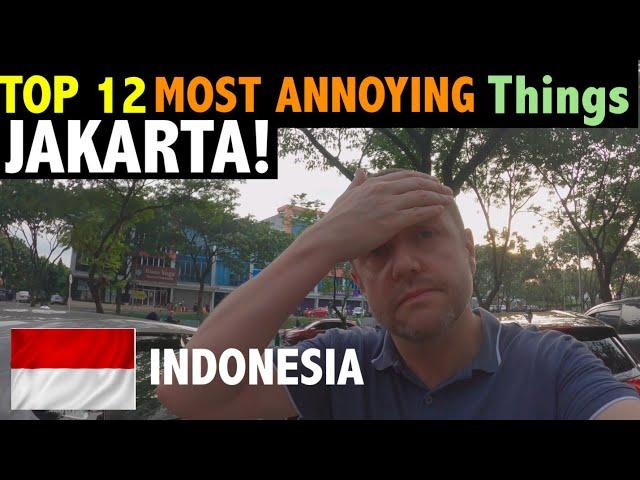 Top 12 Most ANNOYING Things about JAKARTA!