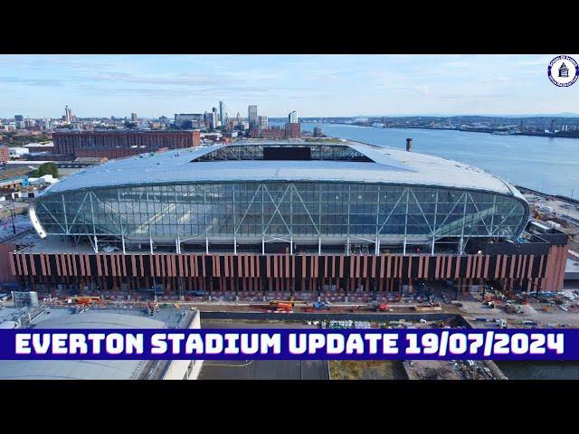 Everton Stadium Update 19/07/2024