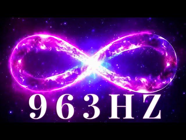 THE MOST POWERFUL FREQUENCY OF GOD 963 HZ - MIRACLES, HEALTH, LOVE WILL COME INTO YOUR LIFE