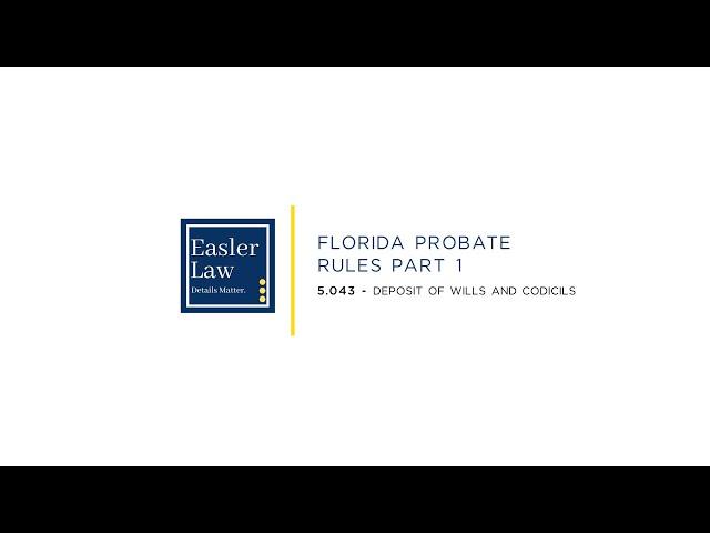 Florida Probate Rule 5.043: Deposit of Wills and Codicils