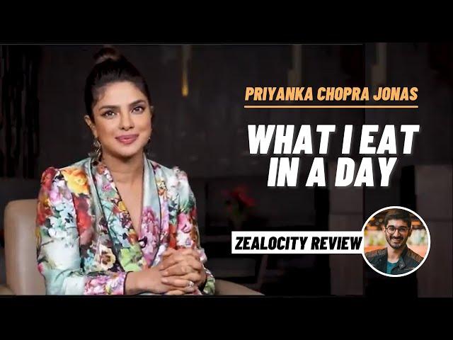 Priyanka Chopra's "What I Eat in a Day" - Nutritionist Review