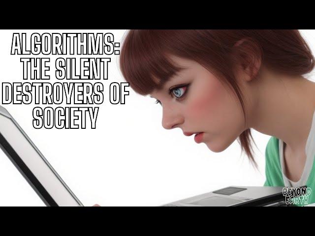 Algorithms The Silent Destroyers of Society