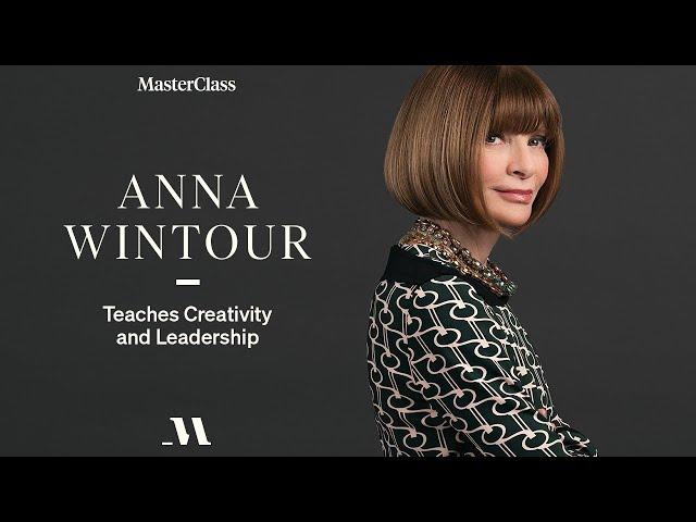 Anna Wintour Teaches Creativity and Leadership | Official Trailer | MasterClass