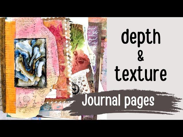 Techniques to Add Depth and Texture  Collage art journal pages