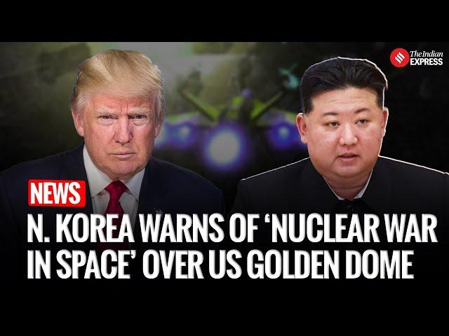 N. Korea Warns of ‘Nuclear War in Space’ Over US Golden Dome