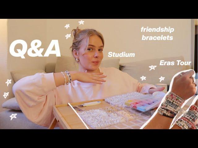 Q&A ⭐️unzufrieden mit dem Studium, Eras Tour & Podcast Event I Friendship Bracelets machen I Hanna