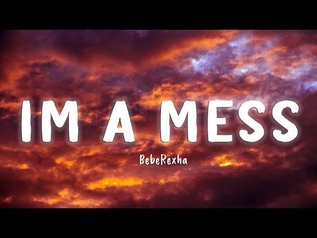 I'm A Mess - Bebe Rexha [Lyrics/Vietsub]