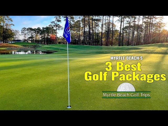 Inside Everything Myrtle Beach's 3 Best Golf Packages Offer