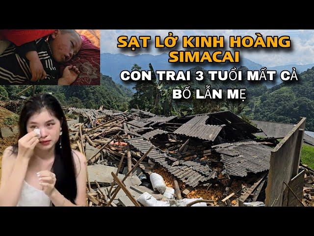 Em Mỷ Không Kìm Nén Được Nước Mắt  Vụ Sạt Lở Kinh Hoàng SIMACAI ,Con Trai 3 Tuổi Mất Cả Bố Lẫn Mẹ